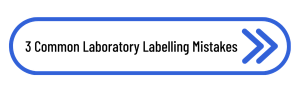 A call to action bar for three common lab labelling mistakes